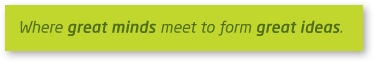 Where great minds meet to form great ideas.