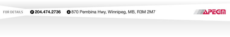 FOR DETAILS: 204.474.2736, APEGM, 870 Pembina Hwy, Winnipeg, MB, R3M 2M7